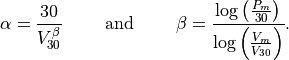 \alpha = \frac{30}{V_{30}^\beta} \qquad \text{ and } \qquad \beta = \frac{\log\left(\tfrac{P_m}{30}\right)}{\log\left(\tfrac{V_m}{V_{30}}\right)}.