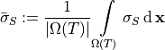 \bar{\sigma}_S := \frac{1}{| \Omega(T) |} \int \limits_{\Omega(T)} \sigma_S \, \mathrm{d} \, \mathbf{x}